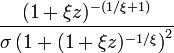 \frac{(1+\xi z)^{-(1/\xi +1)}}{\sigma\left(1 + (1+\xi z)^{-1/\xi}\right)^2} 