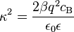  \;  \;  \; \kappa^2 = \frac{2 \beta q^2 c_{\rm B}}{\epsilon_0 \epsilon} 