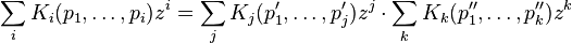 \sum_i K_i(p_1,\ldots,p_i) z^i = \sum_j K_j(p'_1,\ldots,p'_j) z^j \cdot \sum_k K_k(p''_1,\ldots,p''_k) z^k 