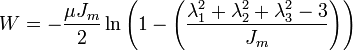 W = - \frac{\mu J_m}{2} \ln \left(1 - \left( \frac{\lambda_1^2 + \lambda_2^2 + \lambda_3^2 - 3}{J_m} \right) \right)