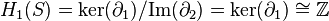  H_1(S) = \mathrm{ker}(\partial_1) / \mathrm{Im}(\partial_2) = \mathrm{ker}(\partial_1) \cong \mathbb{Z}