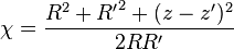  \chi = \frac{R^2+{R^\prime}^2+(z-z^\prime)^2}{2RR^\prime}