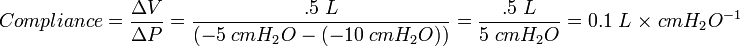  Compliance = \frac{\Delta V}{\Delta P} = \frac{.5\;L}{(-5\;cmH_2O - (-10\;cmH_2O))} = \frac{.5\;L}{5\;cmH_2O} = 0.1\;L\;\times\;cmH_2O^{-1}