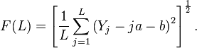 F( L ) = \left[ \frac{1}{L}\sum_{j = 1}^L \left( Y_j - j a - b \right)^2 \right]^{\frac{1}{2}}.