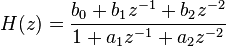 \ H(z)=\frac{b_0+b_1z^{-1}+b_2z^{-2}} {1+a_1z^{-1}+a_2z^{-2} }