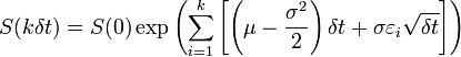  S( k\delta t) = S(0) \exp\left( \sum_{i=1}^{k} \left[\left(\mu - \frac{\sigma^2}{2}\right)\delta t + \sigma\varepsilon_i\sqrt{\delta t}\right] \right)