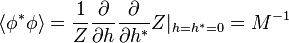  \langle\phi^* \phi\rangle = {1\over Z} {\partial \over \partial h} {\partial \over \partial h^*}Z |_{h=h^*=0} = M^{-1} 