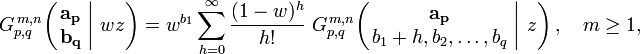 
G_{p,q}^{\,m,n} \!\left( \left. \begin{matrix} \mathbf{a_p} \\ \mathbf{b_q} \end{matrix} \; \right| \, w z \right) =
w^{b_1} \sum_{h=0}^{\infty} \frac{(1 - w)^h}{h!} \; G_{p,q}^{\,m,n} \!\left( \left. \begin{matrix} \mathbf{a_p} \\ b_1+h, b_2, \dots, b_q \end{matrix} \; \right| \, z \right), \quad m \geq 1,
