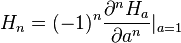  H_n=(-1)^n {\partial^nH_a \over \partial a^n} |_{a=1} 