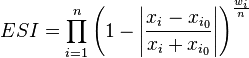  ESI = \prod_{i=1}^n \left(1 - \left| \frac{x_i - x_{i_0}}{x_i + x_{i_0}} \right| \right)^\frac{w_i}{n} 