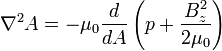 \nabla^2 A = -\mu_0 \frac{d}{dA}\left(p + \frac{B_z^2}{2\mu_0}\right)