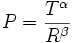 P=\frac{T^\alpha}{R^\beta}