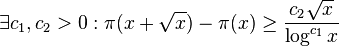 \exists c_1, c_2 > 0: \pi(x+\sqrt{x}) - \pi(x) \ge \frac{c_2\sqrt{x}}{\log^{c_1}x}