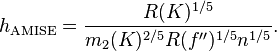h_{\operatorname{AMISE}} = \frac{ R(K)^{1/5}}{m_2(K)^{2/5}R(f'')^{1/5} n^{1/5}}.