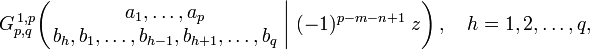 
G_{p,q}^{\,1,p} \!\left( \left. \begin{matrix} a_1, \dots, a_p \\ b_h, b_1, \dots, b_{h-1}, b_{h+1}, \dots, b_q \end{matrix} \; \right| \, (-1)^{p-m-n+1} \;z \right), \quad h = 1,2,\dots,q,
