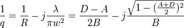 \frac{1}{q}=\frac{1}{R}-j\frac{\lambda }{\pi w^{2}}=\frac{D-A}{2B}-j\frac{\sqrt{1-(\frac{A+D}{2})^{2}}}{B}