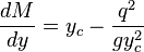 \frac{dM}{dy} = y_c - \frac{q^2}{gy_c^2} 