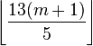 \left\lfloor\frac{13(m+1)}{5}\right\rfloor