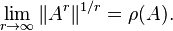 \lim_{r\rarr\infty}\|A^r\|^{1/r}=\rho(A). 