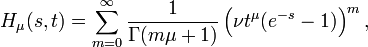 
H_\mu (s,t)=\sum\limits_{m=0}^\infty \frac 1{\Gamma (m\mu +1)}\left( \nu
t^\mu (e^{-s}-1)\right) ^m, 
