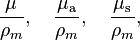 \frac{\mu}{\rho_m},\quad \frac{\mu_\mathrm{a}}{\rho_m},\quad \frac{\mu_\mathrm{s}}{\rho_m},