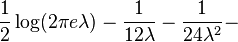 \frac{1}{2}\log(2 \pi e \lambda) - \frac{1}{12 \lambda} - \frac{1}{24 \lambda^2} -