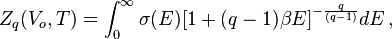  Z_q(V_o,T)=\int_0^{\infty}\sigma(E)[1+(q-1)\beta E]^{-\frac{q}{(q-1)}} dE\,,