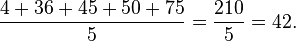 \frac{4 + 36 + 45 + 50 + 75}{5} = \frac{210}{5} = 42.