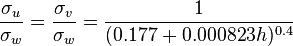  \frac{\sigma_u}{\sigma_w}=\frac{\sigma_v}{\sigma_w}=\frac{1}{(0.177+0.000823h)^{0.4}} 