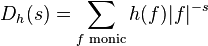 D_{h}(s)=\sum_{f\text{ monic}}h(f)|f|^{-s}