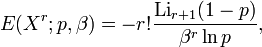 E(X^r;p,\beta)=-r!\frac{\operatorname{Li}_{r+1}(1-p) }{\beta^r\ln p},