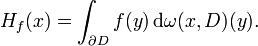 H_{f} (x) = \int_{\partial D} f(y) \, \mathrm{d} \omega(x, D) (y).