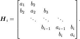 \boldsymbol{H}_i=\begin{bmatrix}
a_1 & b_2\\
b_2 & a_2 & b_3\\
& \ddots & \ddots & \ddots\\
& & b_{i-1} & a_{i-1} & b_i\\
& & & b_i & a_i
\end{bmatrix}\text{.}