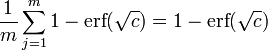\frac{1}{m}\sum_{j=1}^m 1-\mbox{erf}(\sqrt{c}) = 1-\mbox{erf}(\sqrt{c})