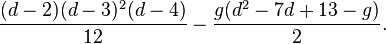 \frac{(d-2)(d-3)^2(d-4)}{12}-\frac{g(d^2-7d+13-g)}{2}.