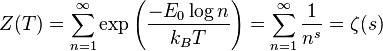 Z(T) = \sum_{n=1}^\infty \exp \left(\frac{-E_0 \log n}{k_B T}\right) = \sum_{n=1}^\infty \frac{1}{n^s} = \zeta (s) 