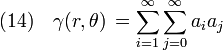 (14)\quad \gamma(r,\theta)\,=\sum_{i=1}^\infty \sum_{j=0}^\infty a_i a_j