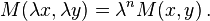 M(\lambda x, \lambda y) = \lambda^n M(x,y)\,. 