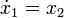  \dot{x}_1 = x_2 