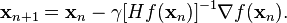 \mathbf{x}_{n+1} = \mathbf{x}_n - \gamma[H f(\mathbf{x}_n)]^{-1} \nabla f(\mathbf{x}_n).