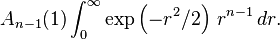 A_{n-1}(1) \int_0^\infty \exp\left(-r^2/2\right)\,r^{n-1}\,dr.