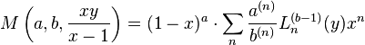 M\left(a,b,\frac{x y}{x-1}\right) = (1-x)^a \cdot \sum_n\frac{a^{(n)}}{b^{(n)}}L_n^{(b-1)}(y)x^n