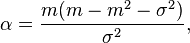 \alpha =\frac{m(m-m^{2}-\sigma ^{2})}{\sigma ^{2}},