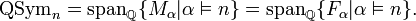 \mathrm{QSym}_n = \mathrm{span}_{\mathbb{Q}} \{ M_\alpha | \alpha \vDash n \} = \mathrm{span}_{\mathbb{Q}} \{ F_{\alpha} | \alpha \vDash n \}. \, 