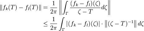 \begin{align}
\left \| f_k(T) - f_l(T) \right \| &=  \frac{1}{2 \pi} \left\|\int_{\Gamma} \frac{(f_k - f_l)(\zeta)}{\zeta - T} d \zeta \right\| \\
&\leq \frac{1}{2 \pi} \int_{\Gamma} \left |(f_k - f_l)(\zeta) \right | \cdot \left \| (\zeta - T)^{-1} \right \| d \zeta
\end{align}