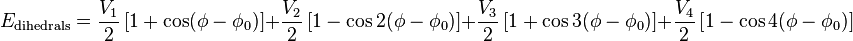 E_\mathrm{dihedrals} = \frac {V_1} {2} \left [ 1 + \cos (\phi-\phi_0) \right ] 
                + \frac {V_2} {2} \left [ 1 - \cos 2(\phi-\phi_0) \right ] 
                + \frac {V_3} {2} \left [ 1 + \cos 3(\phi-\phi_0) \right ] 
                + \frac {V_4} {2} \left [ 1 - \cos 4(\phi-\phi_0) \right ]