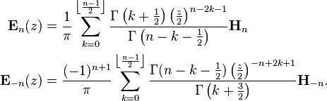 \begin{align}
\mathbf{E}_n(z)    &= \frac{1}{\pi} \sum_{k=0}^{\left \lfloor \frac{n-1}{2} \right \rfloor} \frac{\Gamma \left (k+ \frac{1}{2} \right) \left (\frac{z}{2} \right )^{n-2k-1}}{\Gamma \left (n- k - \frac{1}{2}\right )} \mathbf{H}_n \\
\mathbf{E}_{-n}(z) &= \frac{(-1)^{n+1}}{\pi}\sum_{k=0}^{\left \lfloor \frac{n-1}{2} \right \rfloor} \frac{\Gamma(n-k-\frac{1}{2}) \left (\frac{z}{2} \right )^{-n+2k+1}}{\Gamma \left (k+ \frac{3}{2} \right)}\mathbf{H}_{-n}. 
\end{align}