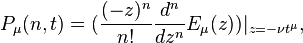 
P_{\mu }(n,t)=(\frac{(-z)^{n}}{n!}\frac{d^{n}}{dz^{n}}E_{\mu }(z))|_{z=-\nu
t^{\mu }}, 
