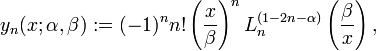 y_n(x;\alpha,\beta):= (-1)^n n! \left(\frac x \beta\right)^n L_n^{(1-2n-\alpha)}\left(\frac \beta x\right),