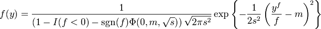 
f(y) = \frac{1}{\left(1-I(f<0)-\sgn(f)\Phi(0,m,\sqrt{s})\right)\sqrt{2 \pi s^2}} \exp\left\{-\frac{1}{2s^2}\left(\frac{y^f}{f} - m\right)^2\right\}
